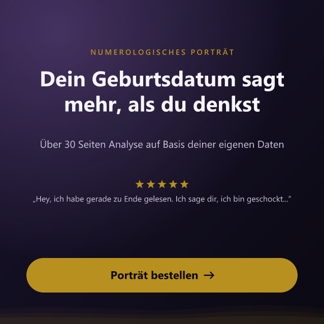 Numerologisches Porträt: über 30 Seiten Analyse auf Basis deines Geburtsdatums und Namens. Bestelle dein Porträt.