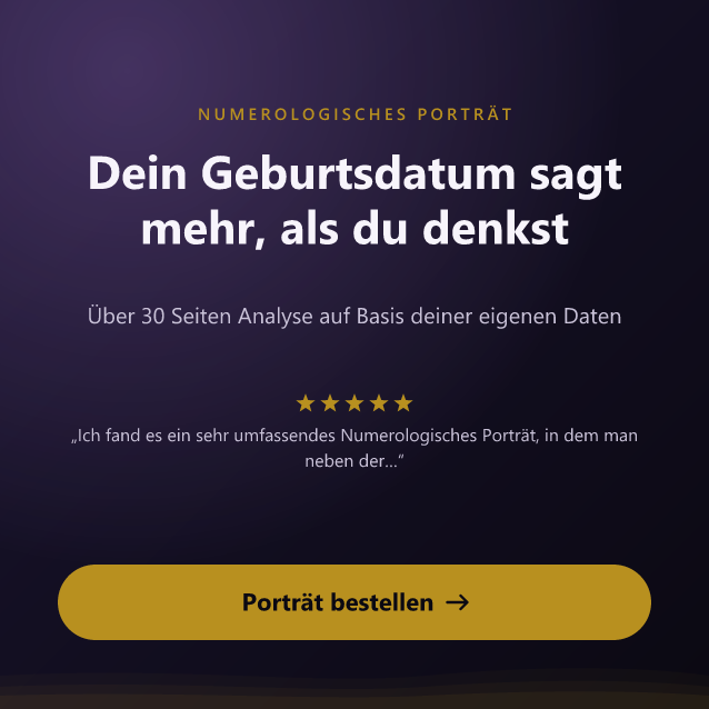 Numerologisches Porträt: über 30 Seiten Analyse auf Basis deines Geburtsdatums und Namens. Bestelle dein Porträt.