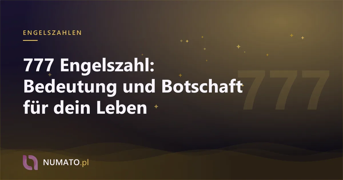 777 Engelszahl: Bedeutung und Botschaft für dein Leben