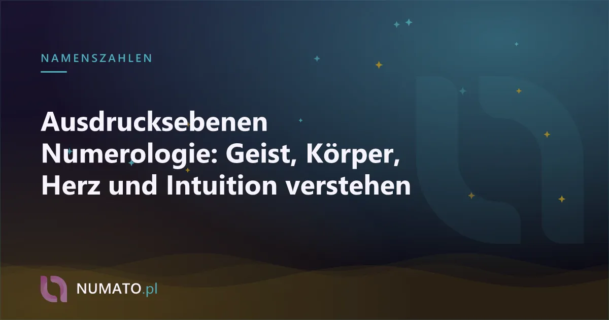 Ausdrucksebenen Numerologie: Geist, Körper, Herz und Intuition verstehen