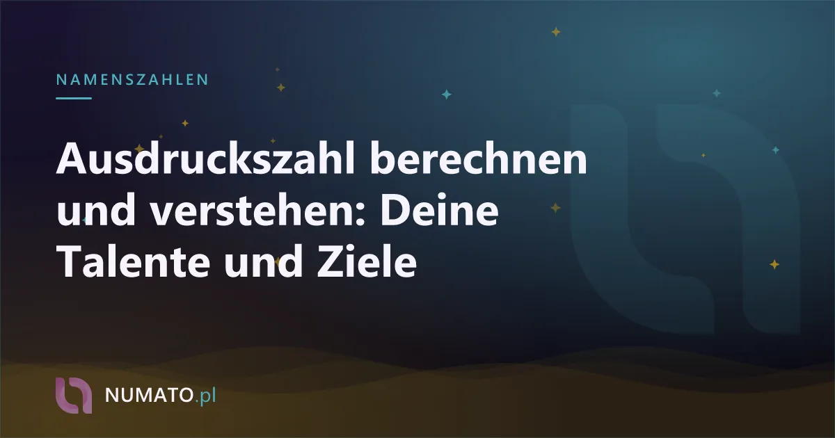 Ausdruckszahl berechnen und verstehen: Deine Talente und Ziele