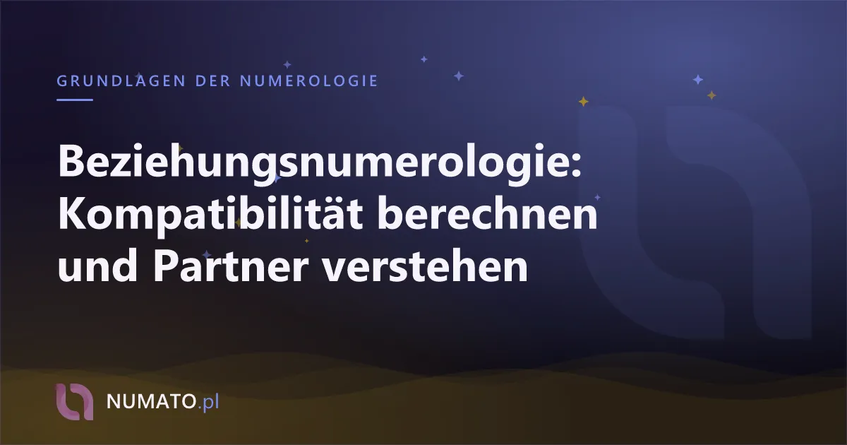 Beziehungsnumerologie: Kompatibilität berechnen und Partner verstehen