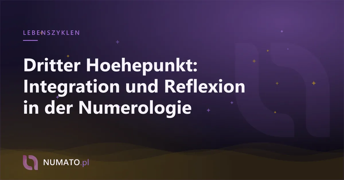 Dritter Hoehepunkt: Integration und Reflexion in der Numerologie