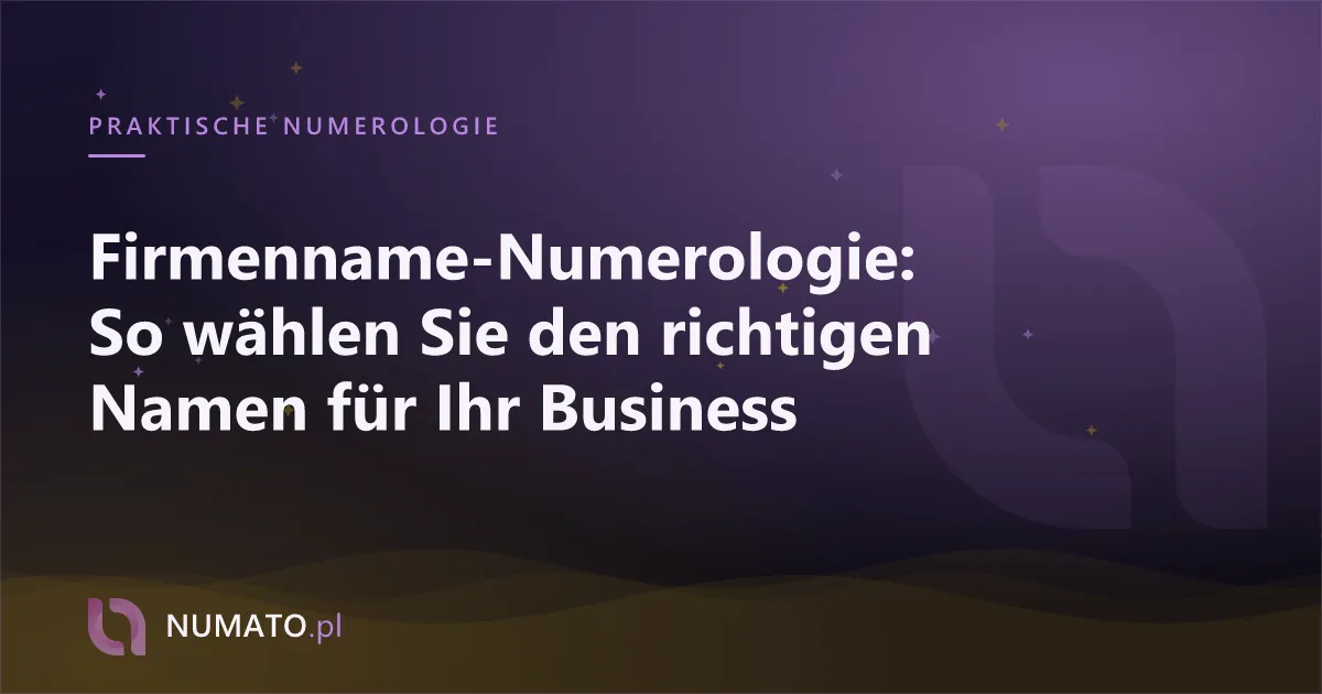Firmenname-Numerologie: So wählen Sie den richtigen Namen für Ihr Business