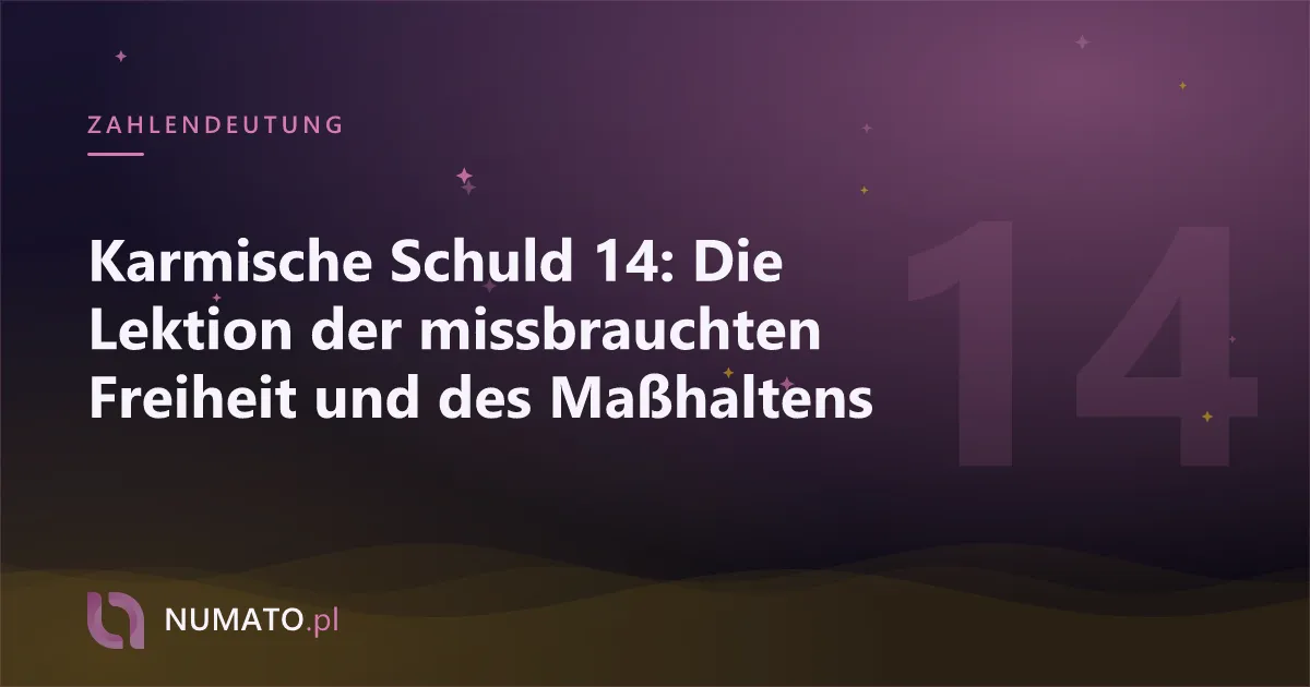 Karmische Schuld 14: Die Lektion der missbrauchten Freiheit und des Maßhaltens