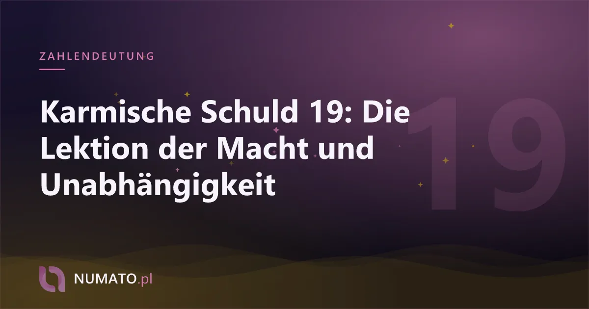 Karmische Schuld 19: Die Lektion der Macht und Unabhängigkeit