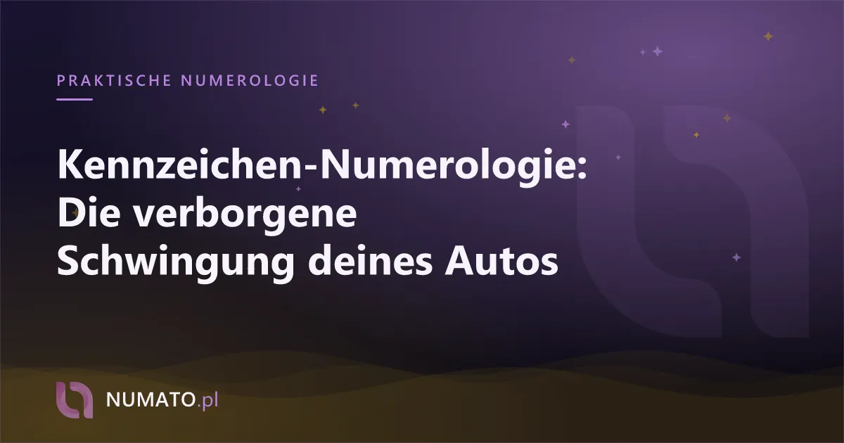 Kennzeichen-Numerologie: Die verborgene Schwingung deines Autos