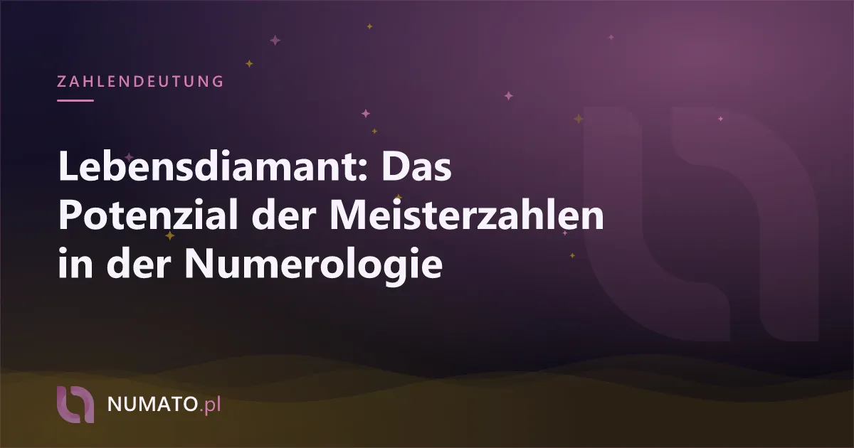Lebensdiamant: Das Potenzial der Meisterzahlen in der Numerologie