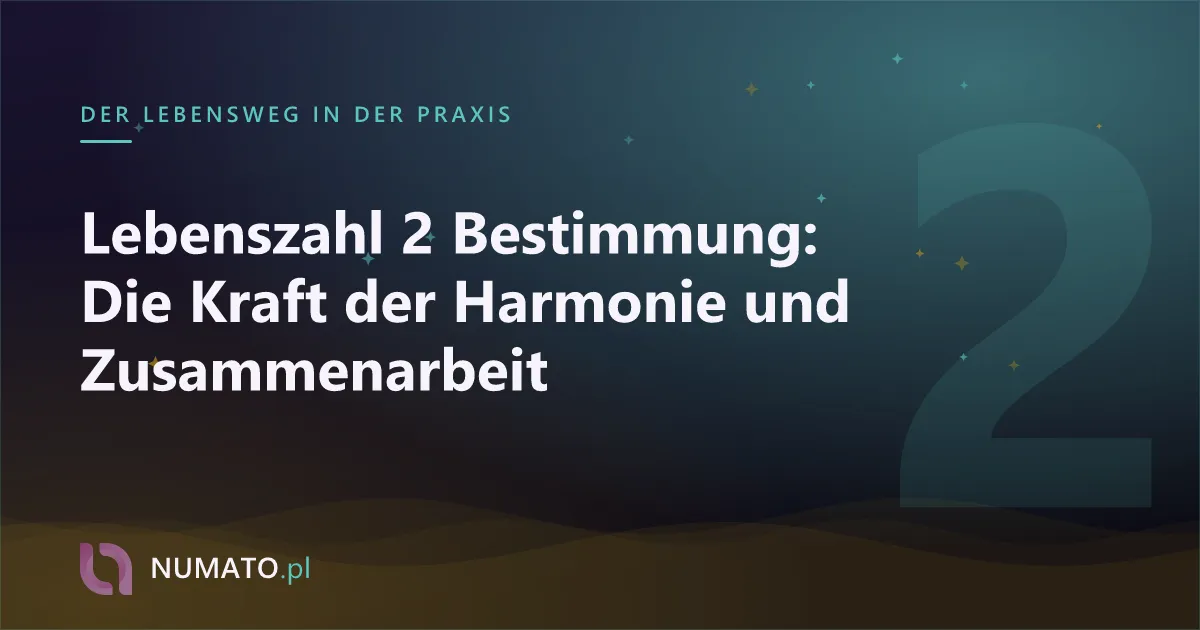 Lebenszahl 2 Bestimmung: Die Kraft der Harmonie und Zusammenarbeit