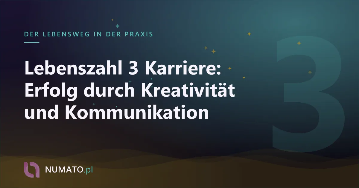Lebenszahl 3 Karriere: Erfolg durch Kreativität und Kommunikation