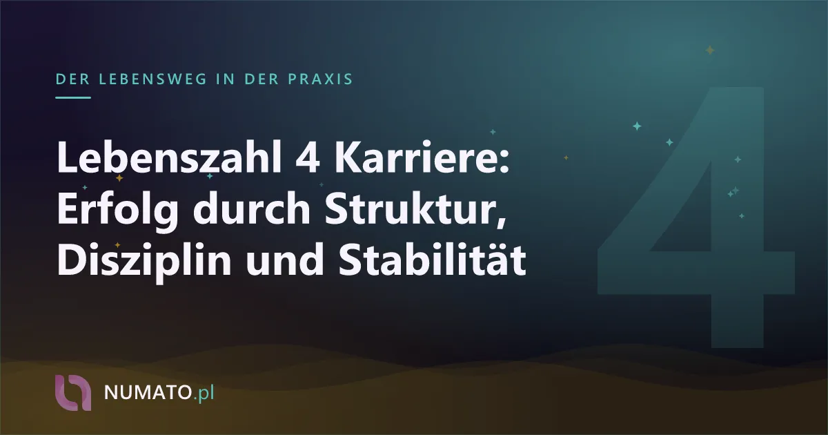 Lebenszahl 4 Karriere: Erfolg durch Struktur, Disziplin und Stabilität