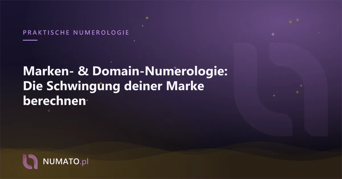 Marken- & Domain-Numerologie: Die Schwingung deiner Marke berechnen