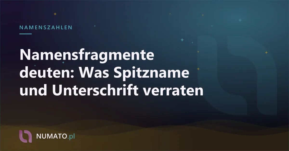 Namensfragmente deuten: Was Spitzname und Unterschrift verraten