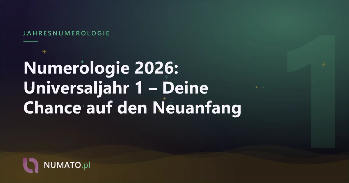 Numerologie 2026: Universaljahr 1 – Deine Chance auf den Neuanfang