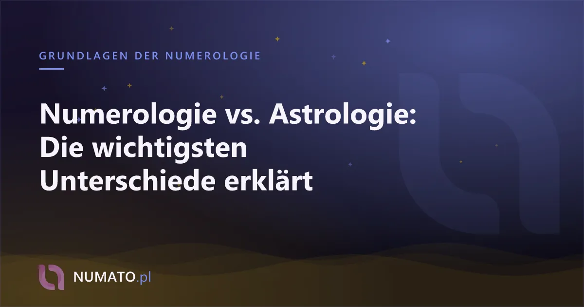 Numerologie vs. Astrologie: Die wichtigsten Unterschiede erklärt