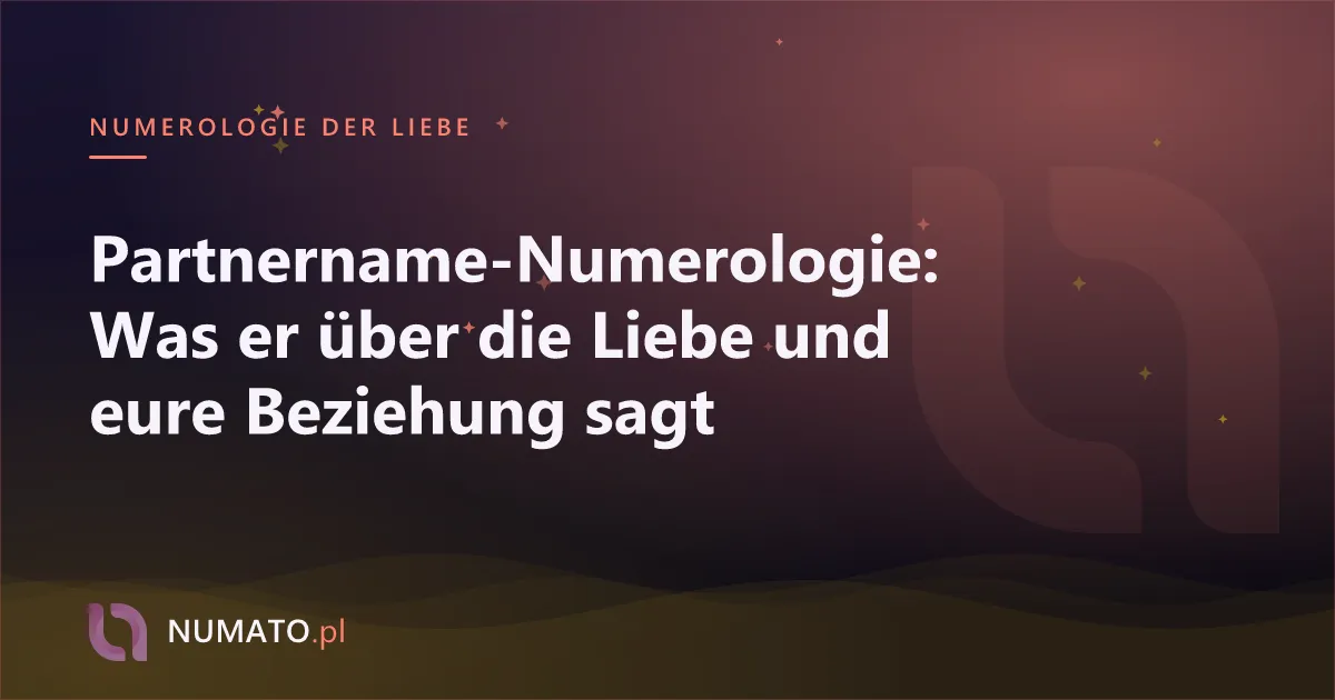 Partnername-Numerologie: Was er über die Liebe und eure Beziehung sagt
