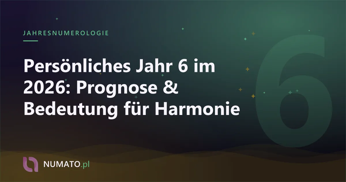 Persönliches Jahr 6 im 2026: Prognose & Bedeutung für Harmonie