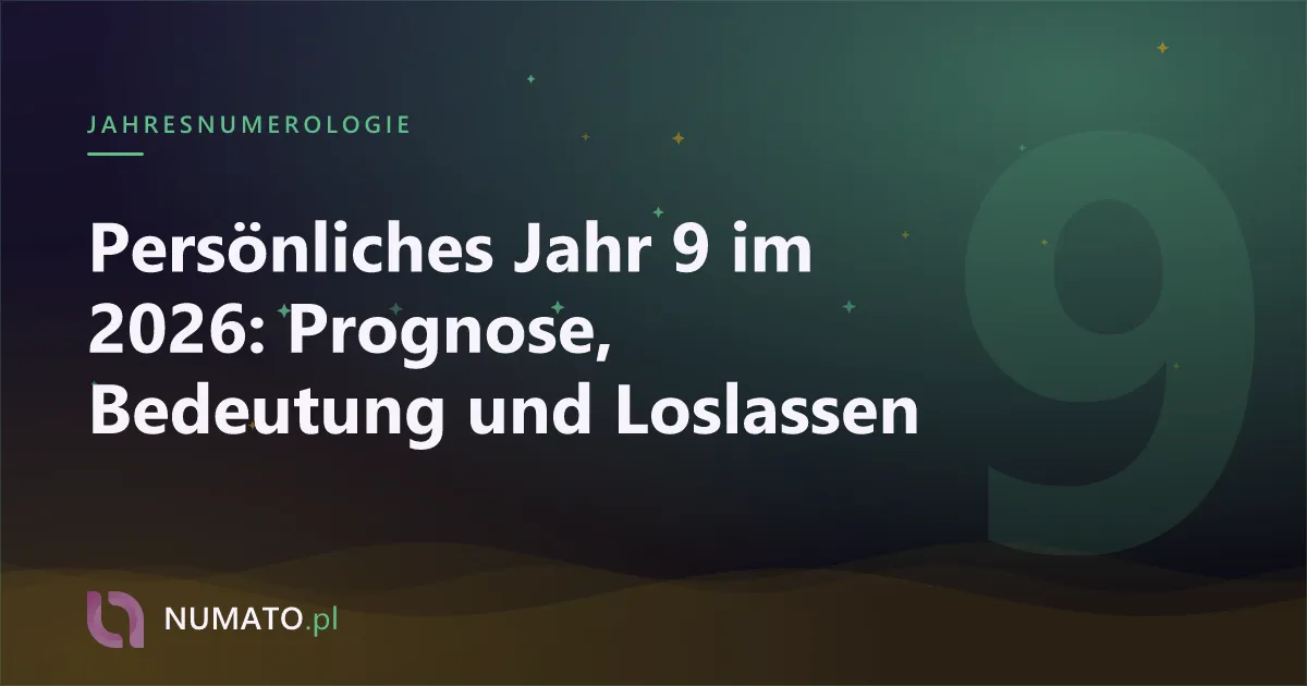 Persönliches Jahr 9 im 2026: Prognose, Bedeutung und Loslassen
