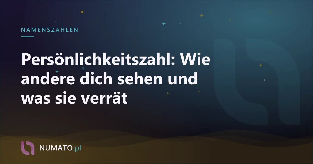 Persönlichkeitszahl: Wie andere dich sehen und was sie verrät