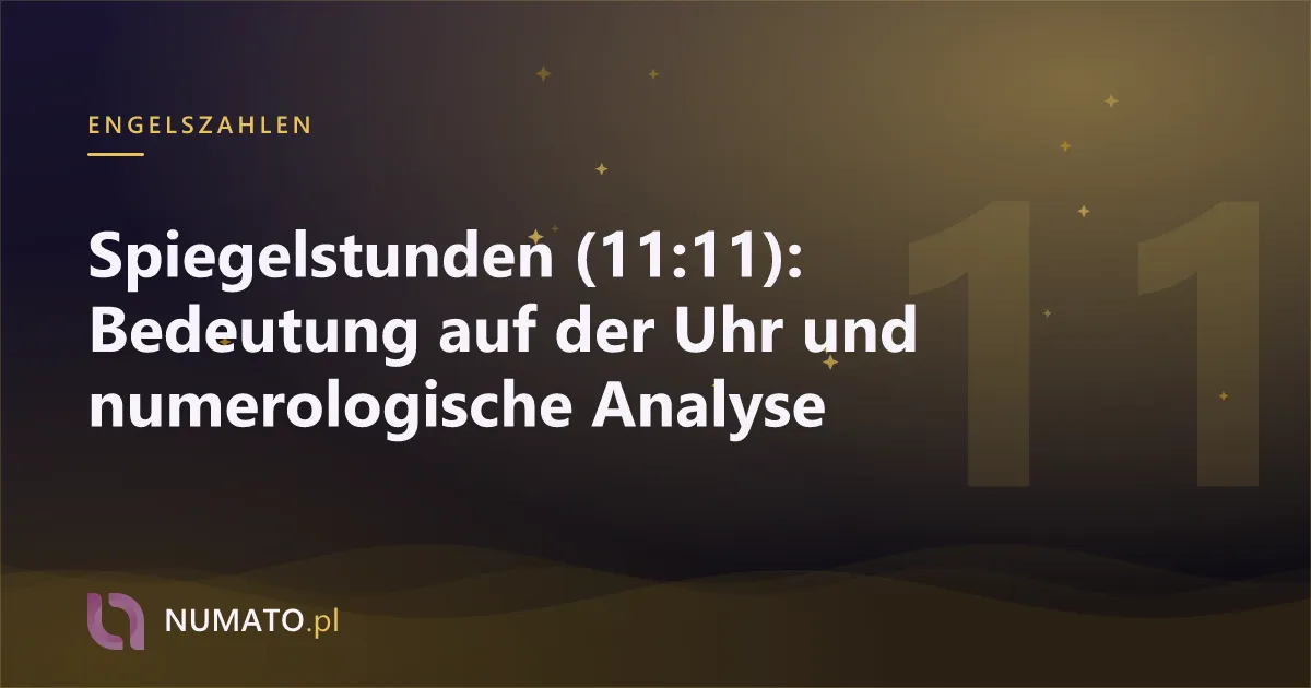 Spiegelstunden (11:11): Bedeutung auf der Uhr und numerologische Analyse