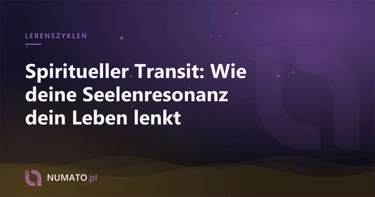 Spiritueller Transit: Wie deine Seelenresonanz dein Leben lenkt