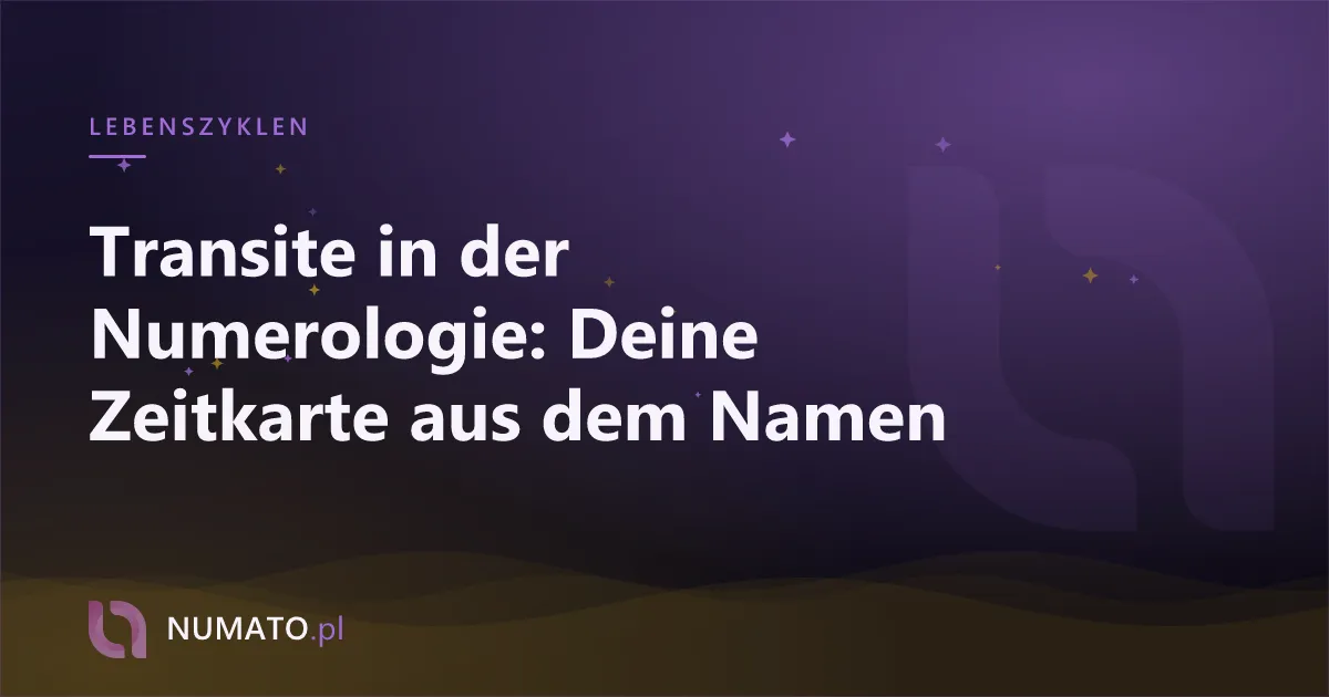 Transite in der Numerologie: Deine Zeitkarte aus dem Namen