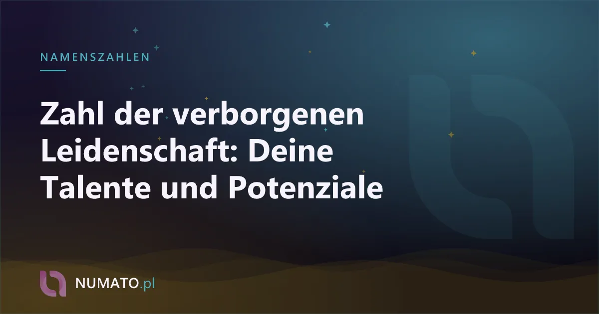 Zahl der verborgenen Leidenschaft: Deine Talente und Potenziale