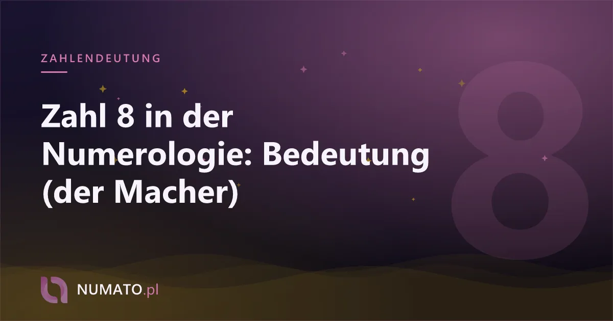 Zahl 8 in der Numerologie: Bedeutung (der Macher)