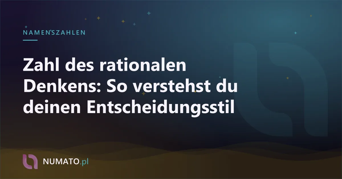 Zahl des rationalen Denkens: So verstehst du deinen Entscheidungsstil