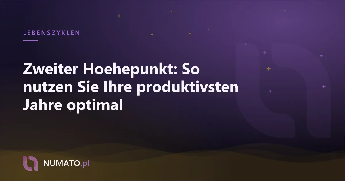 Zweiter Hoehepunkt: So nutzen Sie Ihre produktivsten Jahre optimal