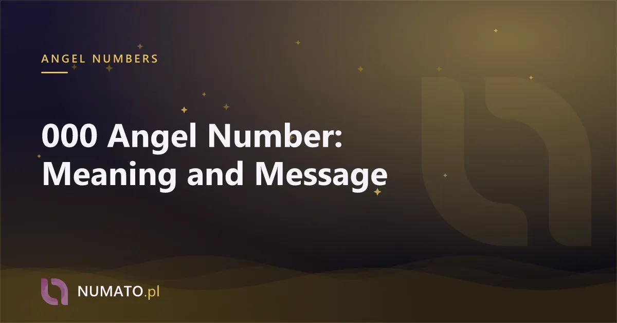 000 Angel Number: Meaning and Message