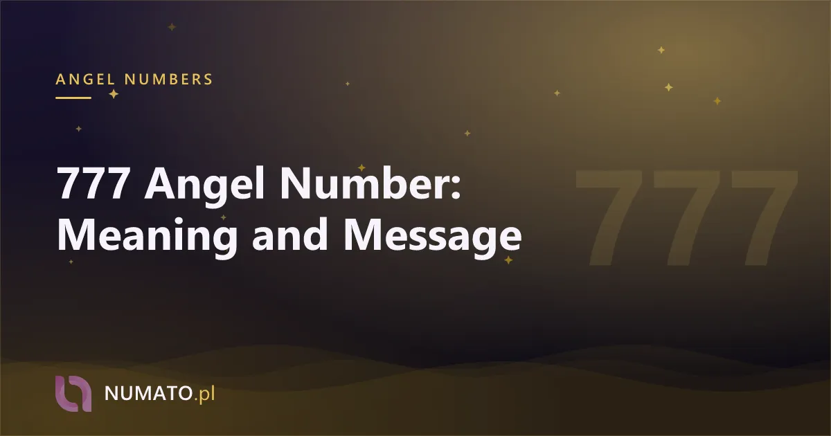 777 Angel Number: Meaning and Message