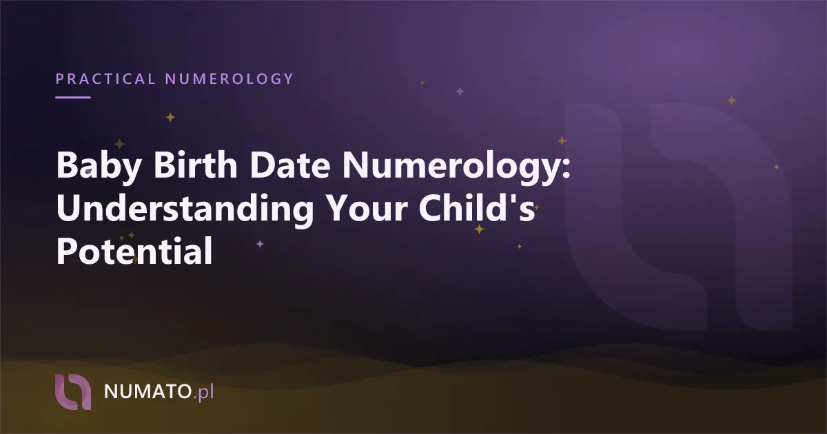 Baby Birth Date Numerology: Understanding Your Child's Potential