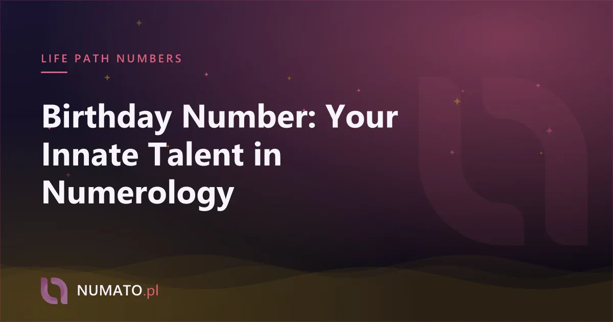 Birthday Number: Your Innate Talent in Numerology