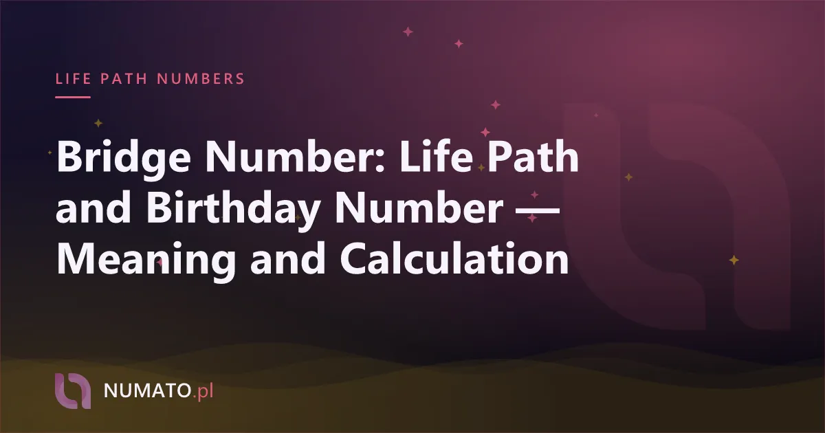 Bridge Number: Life Path and Birthday Number — Meaning and Calculation