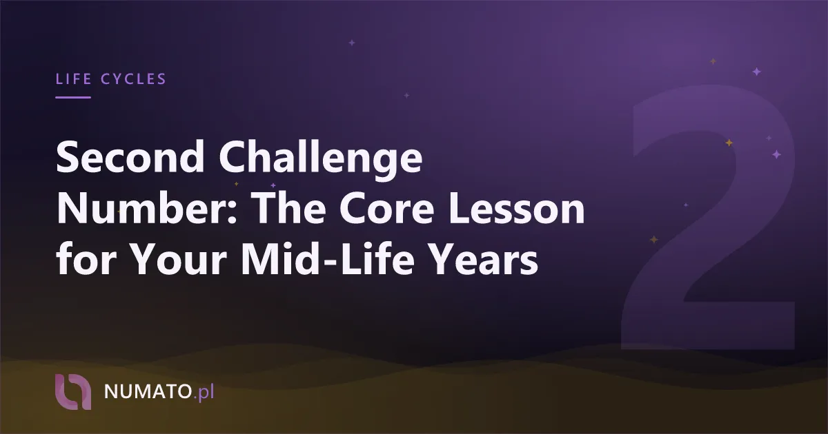 Second Challenge Number: The Core Lesson for Your Mid-Life Years