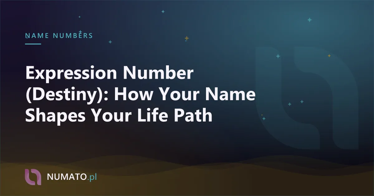 Expression Number (Destiny): How Your Name Shapes Your Life Path
