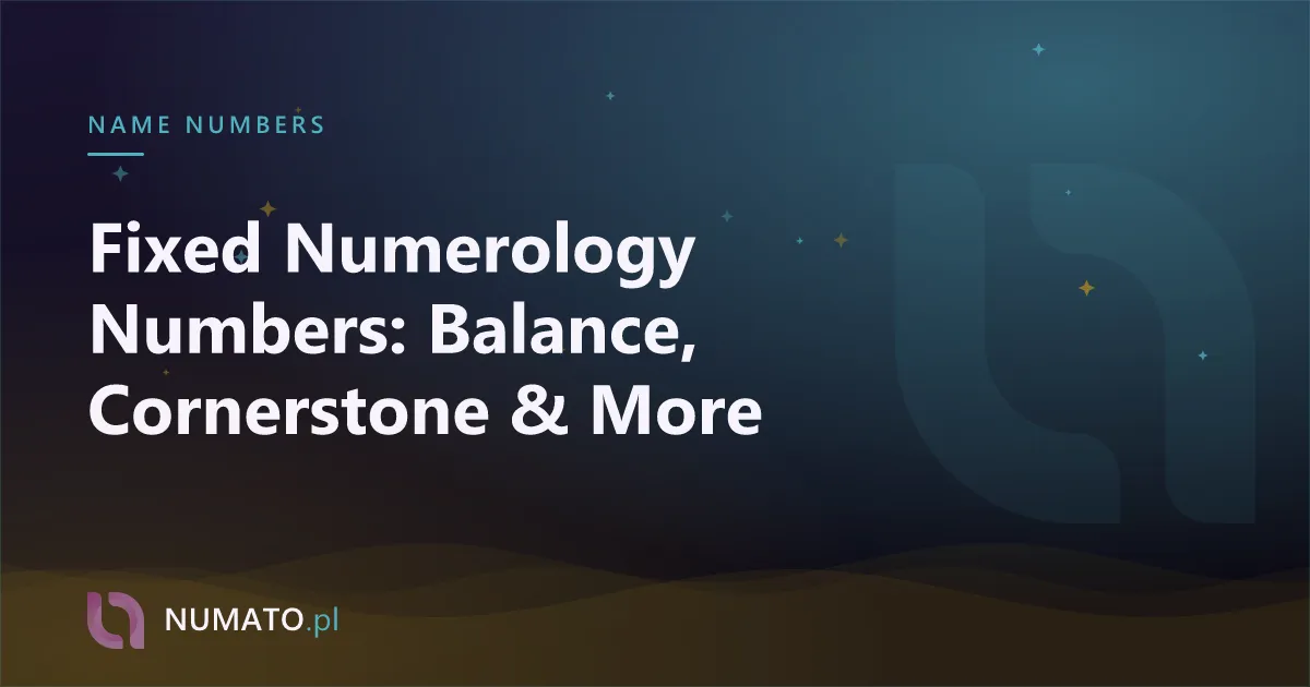Fixed Numerology Numbers: Balance, Cornerstone & More