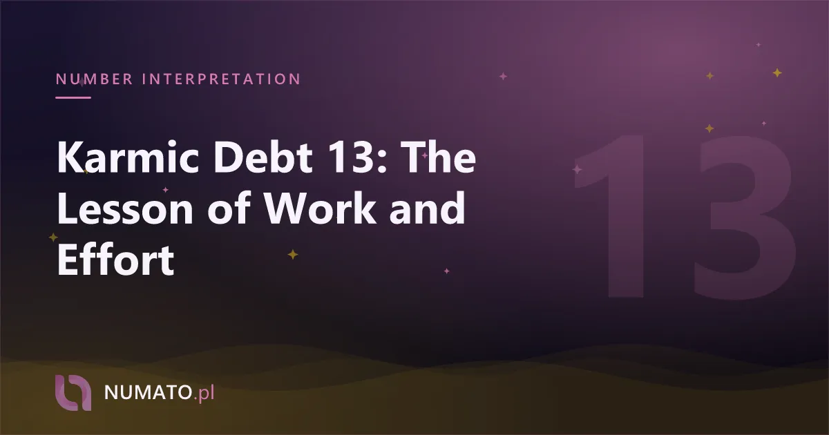 Karmic Debt 13: The Lesson of Work and Effort
