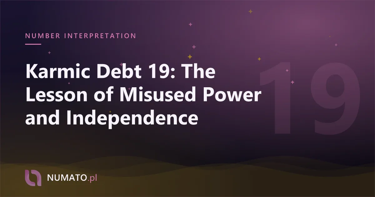 Karmic Debt 19: The Lesson of Misused Power and Independence
