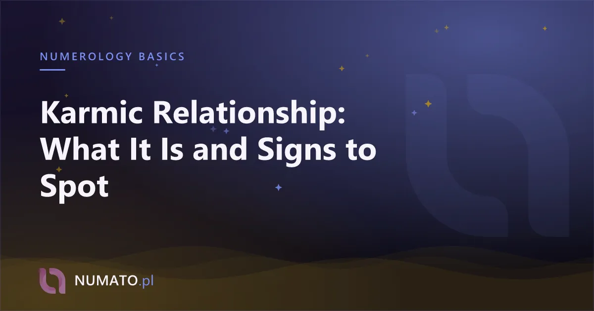 Karmic Relationship: What It Is and Signs to Spot