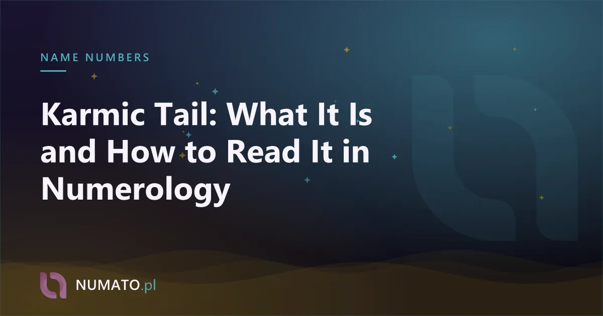 Karmic Tail: What It Is and How to Read It in Numerology