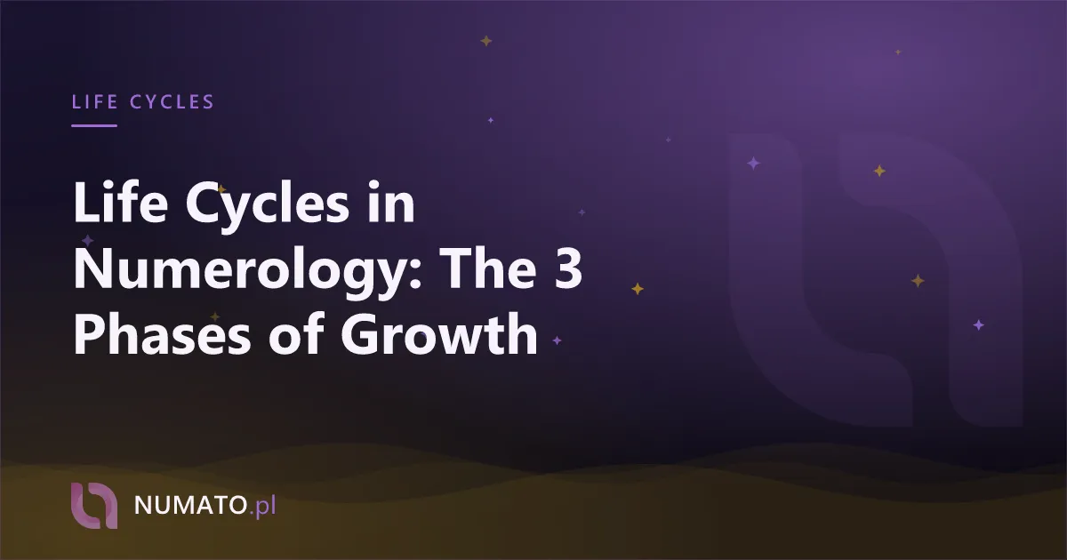 Life Cycles in Numerology: The 3 Phases of Growth