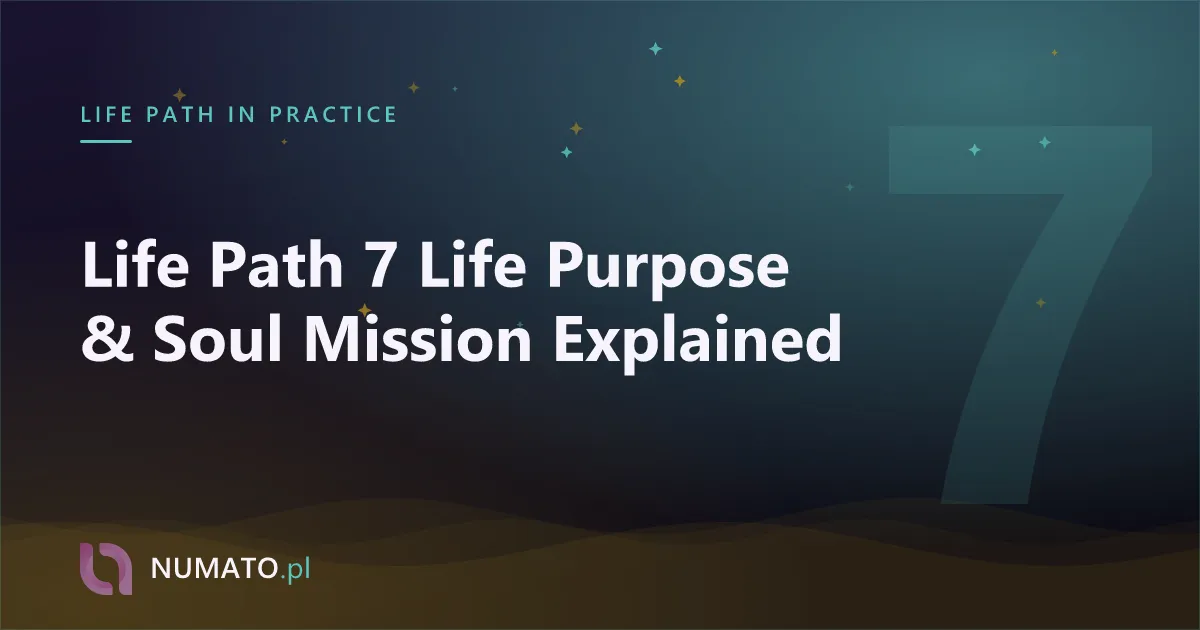 Life Path 7 Life Purpose & Soul Mission Explained
