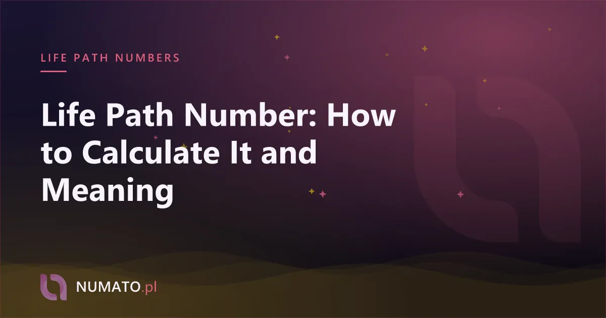 Life Path Number: How to Calculate It and Meaning