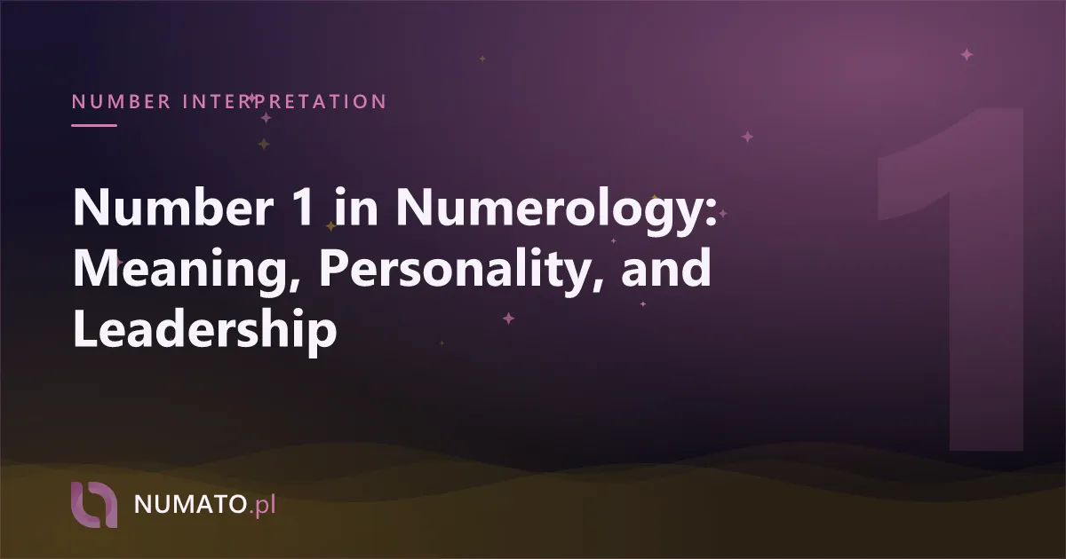 Number 1 in Numerology: Meaning, Personality, and Leadership