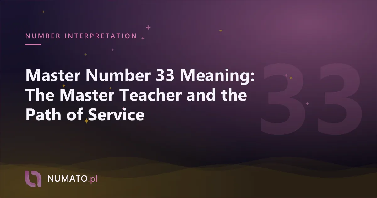Master Number 33 Meaning: The Master Teacher and the Path of Service