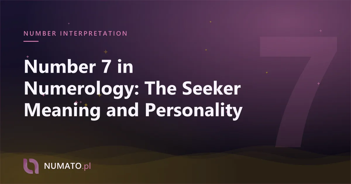 Number 7 in Numerology: The Seeker Meaning and Personality