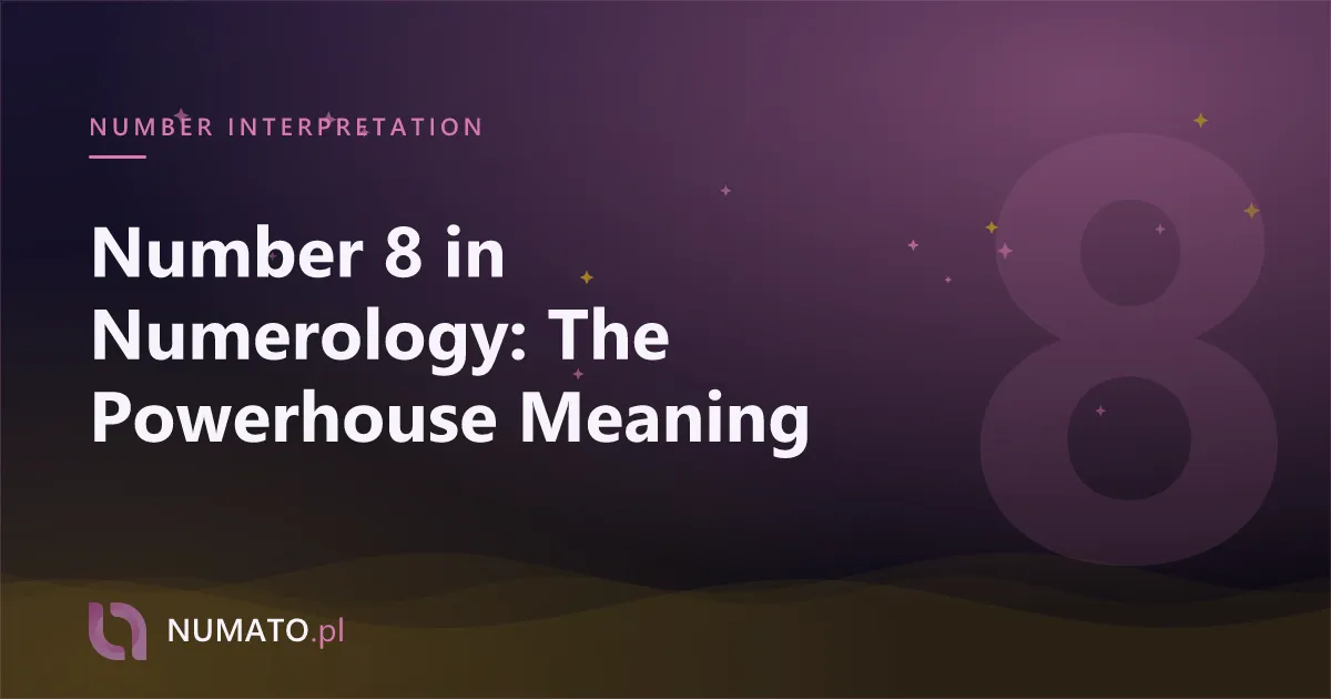 Number 8 in Numerology: The Powerhouse Meaning