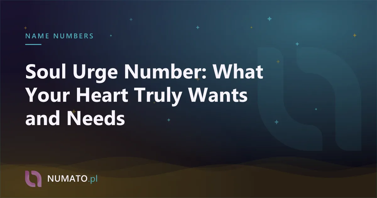 Soul Urge Number: What Your Heart Truly Wants and Needs